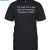 Colin Young I'm Just Not A Big Fan Of Twitching Tongues Vocals Shirt