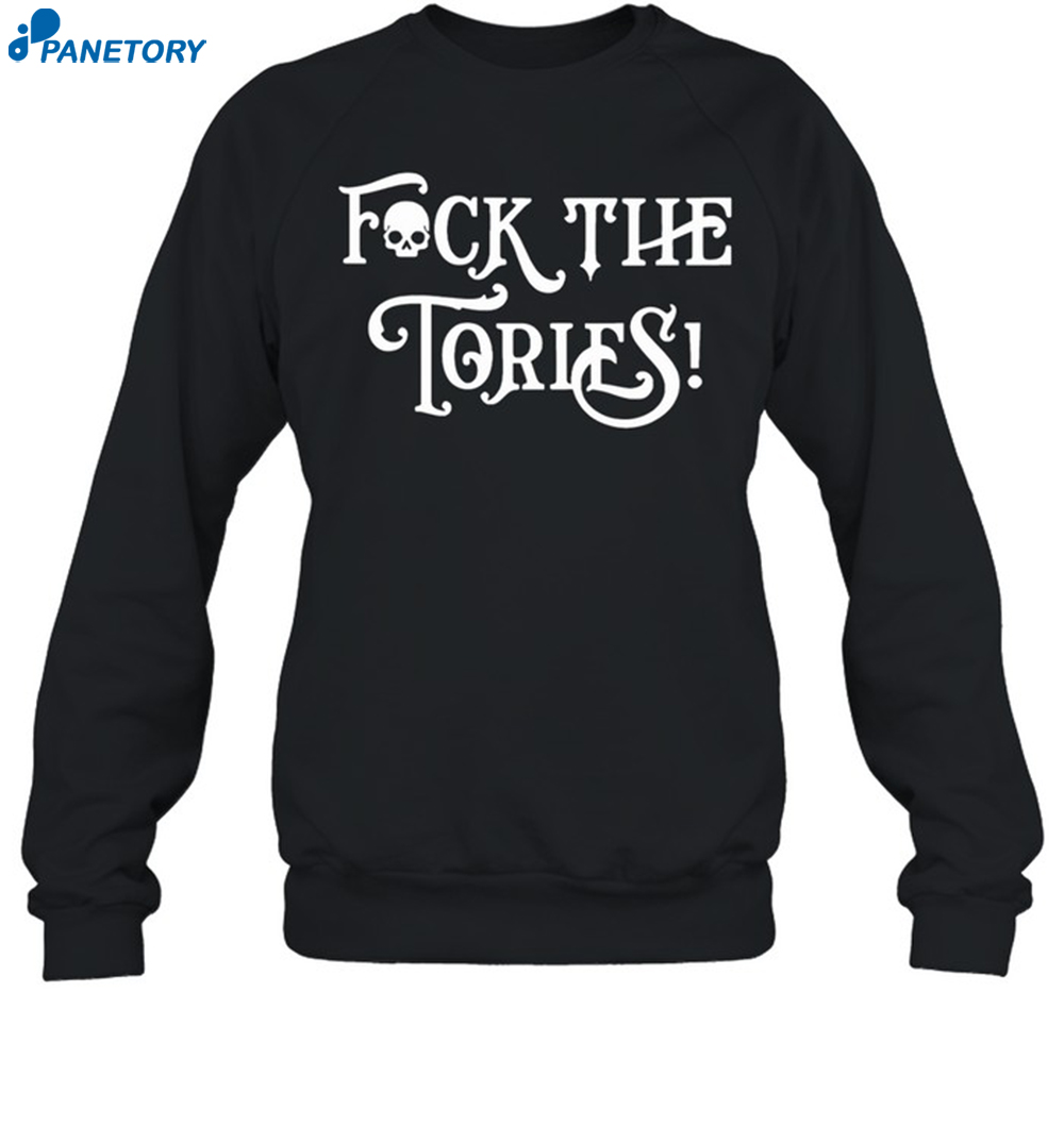 Deadly And Delicious Fuck The Tories Shirt 1