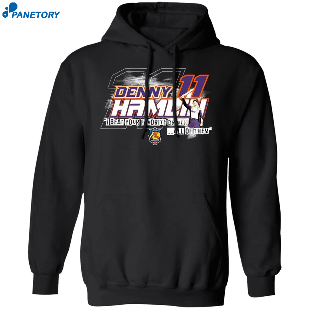 Denny Hamlin I Beat Your Favorite Drive All Of Them Shirt 2