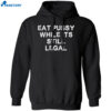 Eat Pussy While It’s Still Legal Shirt 1