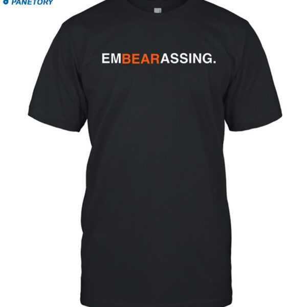 Embearassing Shirt