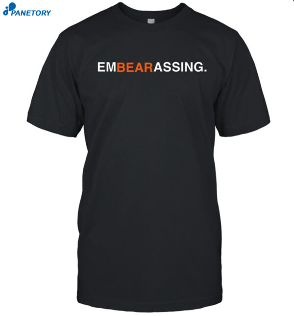 Embearassing Shirt