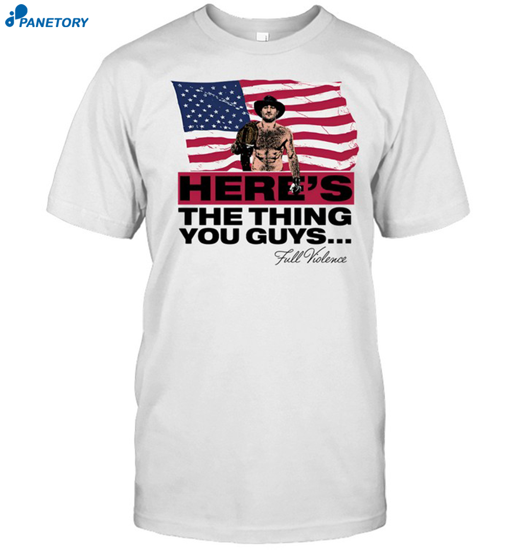 Here'S The Thing You Guys New Shirt