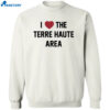 I Love The Terre Haute Area Shirt 2