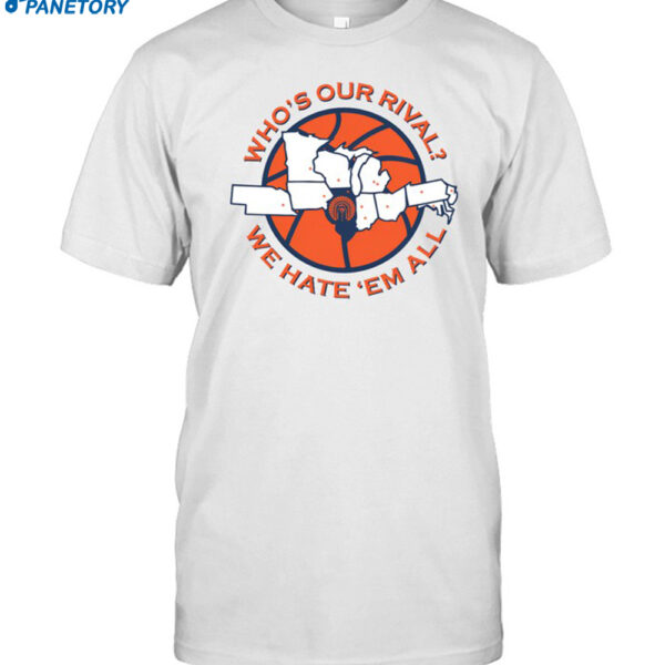 Illinois Who's Our Rival We Hate 'em All Shirt