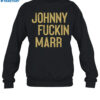 Johnny Fuckin Marr Shirt 1