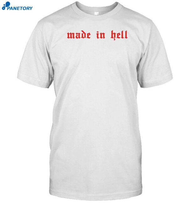 Made In Hell Shirt