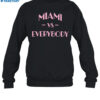 Miami Vs Everybody Shirt 1