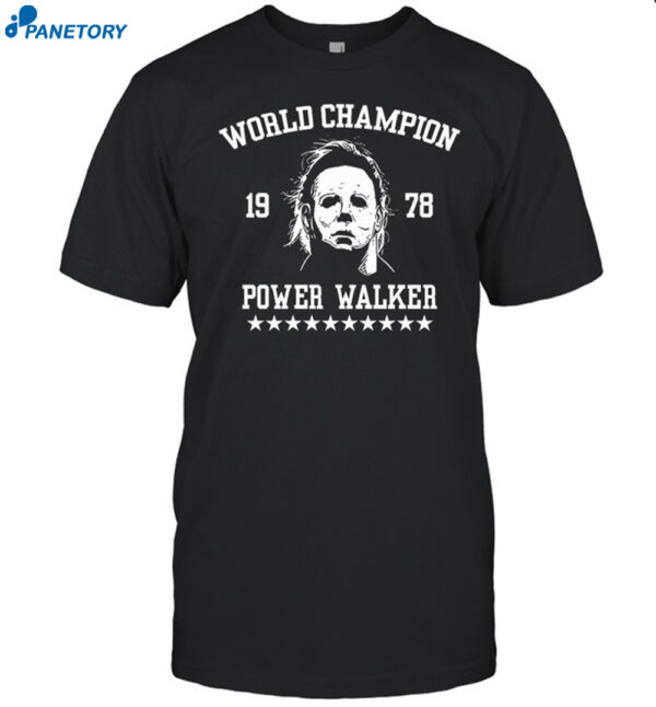 Michael Myers World Champion 1978 Power Walker Shirt