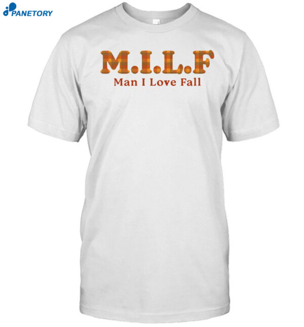 Middle Class Fancy M.i.l.f Man I Love Fall Shirt