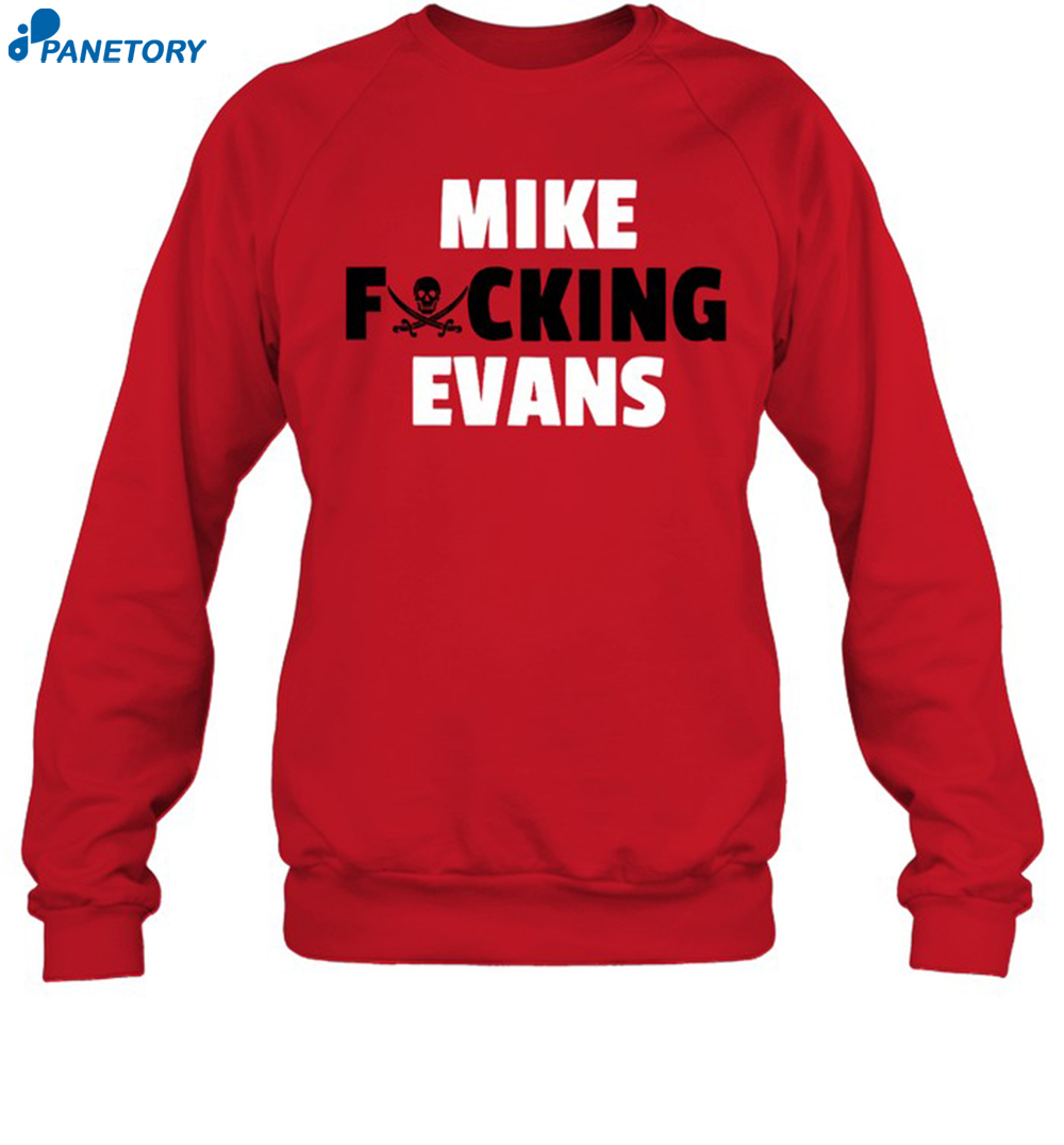 Mike Fucking Evans Shirt 1