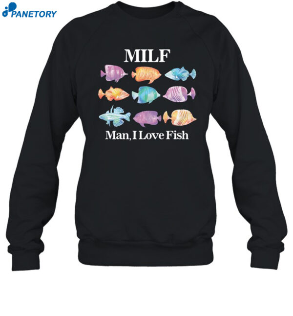 Milf Man I Love Fish Shirt