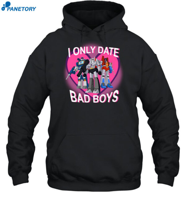New Shirt I Only Date Bad Boys Shirt