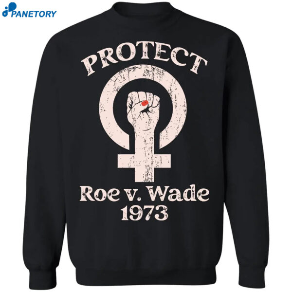 Protect Roe V Wade 1973 Shirt