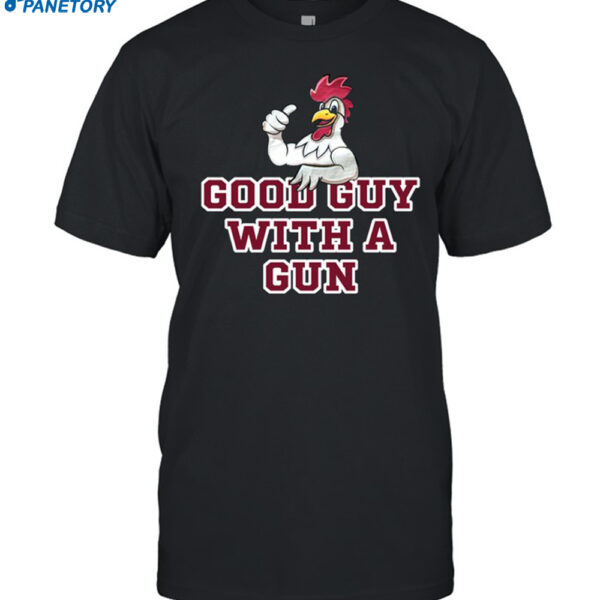 Rooster Good Guy With A Gun Shirt