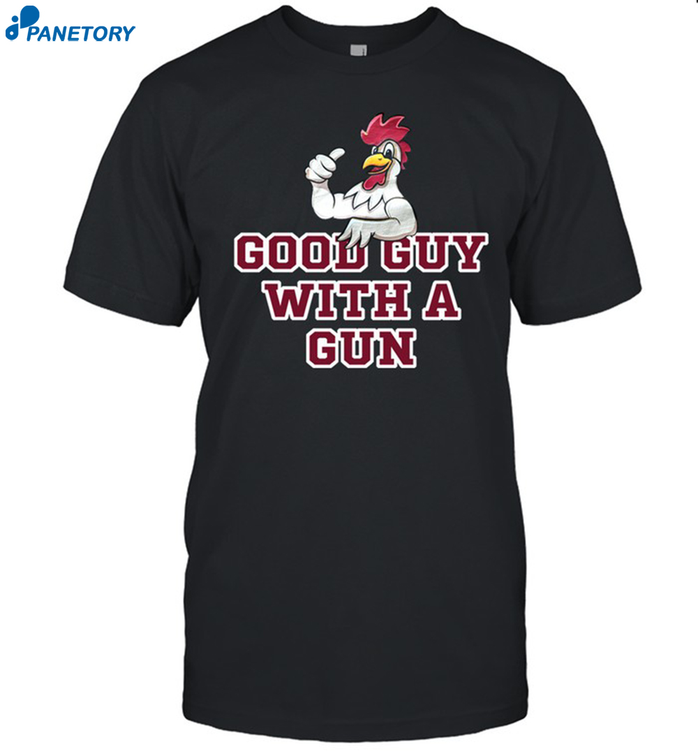 Rooster Good Guy With A Gun Shirt