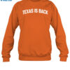 Texas Is Back Shirt 1