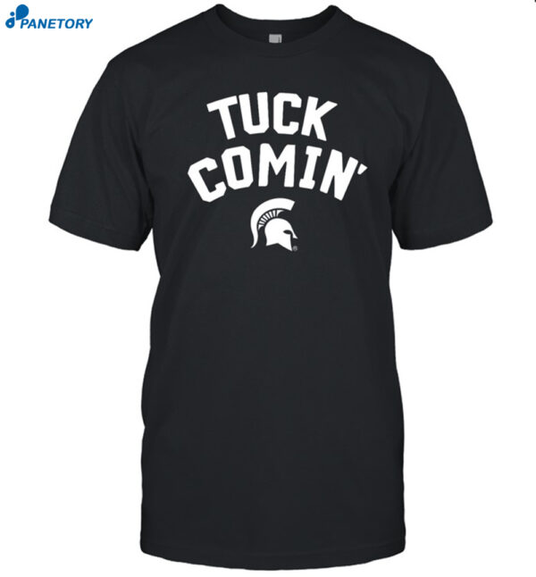 Tuck Comin' Shirt