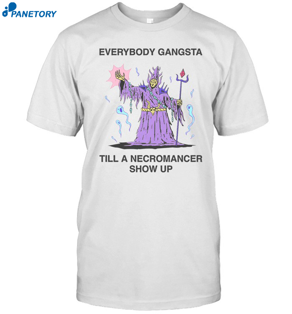 Wizard Of Barge Everybody Gangsta Till A Necromancer Show Up Shirt 8 Wizard Of Barge Everybody Gangsta Till A Necromancer Show Up Shirt