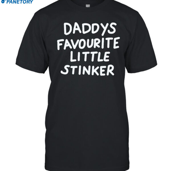 Daddys Favourite Little Stinker Shirt