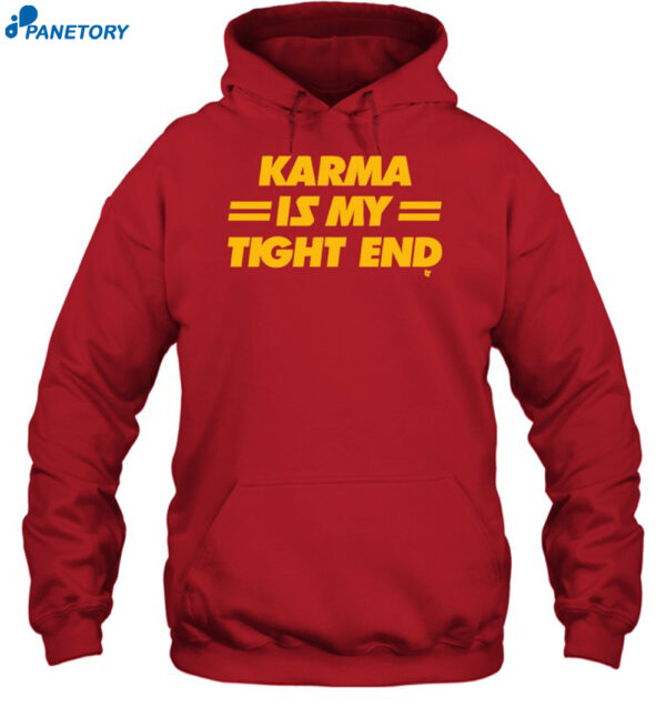 Karma Is My Tight End T-Shirt