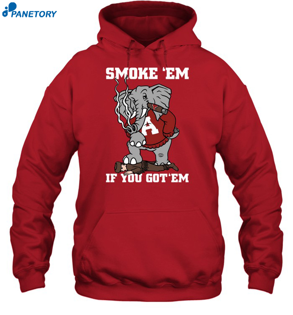 Alabama Smoke Em If You Got Em Shirt 2