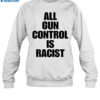 Black Patriot Vet All Gun Control Is Racist Shirt 1