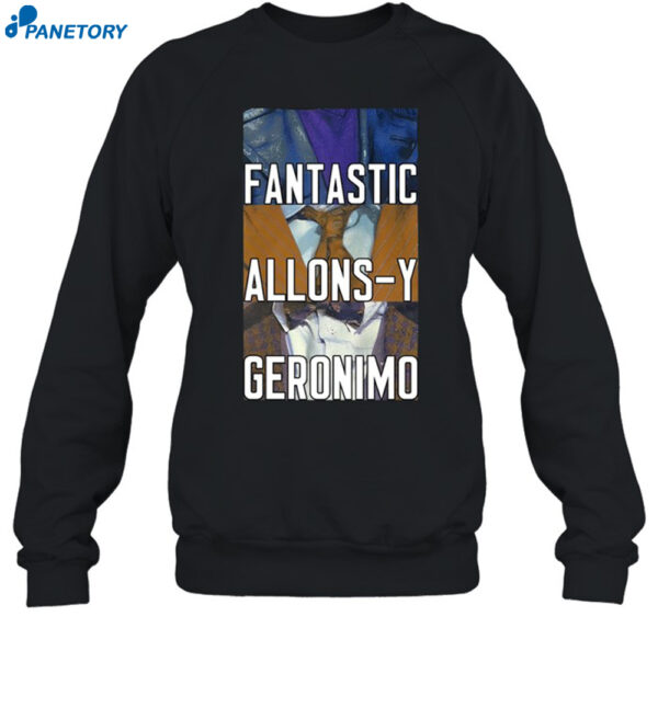 Chris Fantastic Allons Y Geronimo Shirt