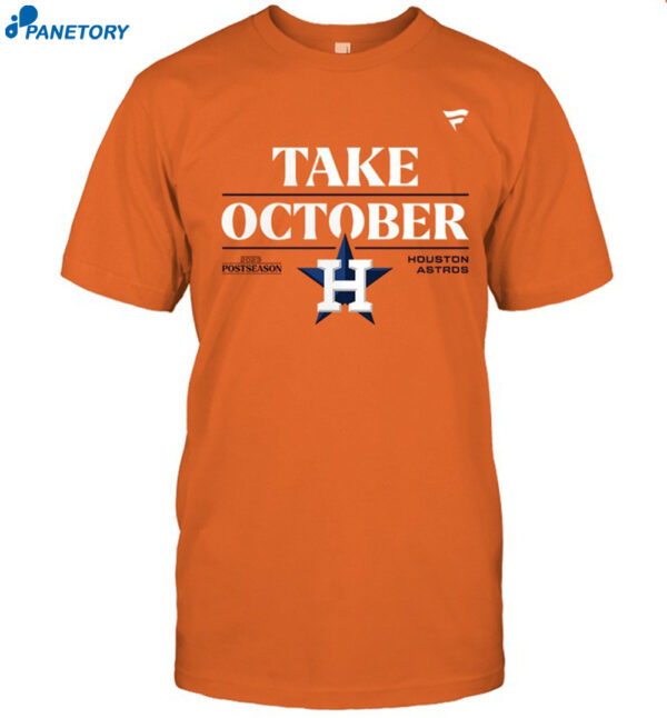 Houston Astros Take October Shirt