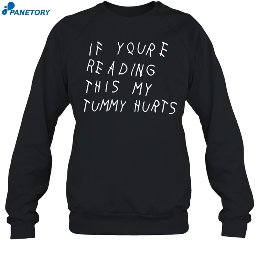 If You'Re Reading This My Tummy Hurts Shirt 1