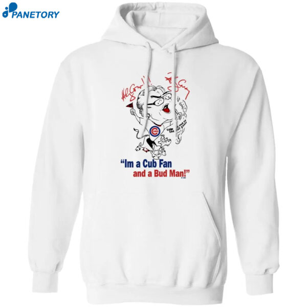 I'm A Cub Fan And A Bud Man Shirt