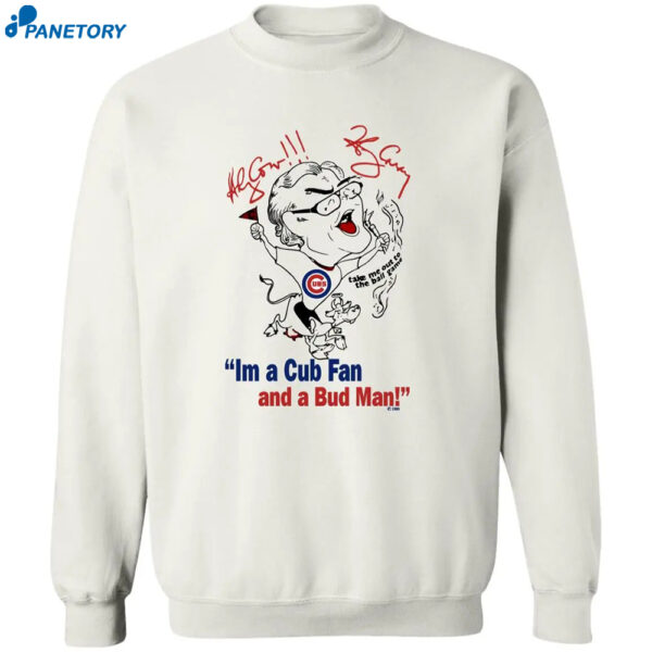 I'm A Cub Fan And A Bud Man Shirt