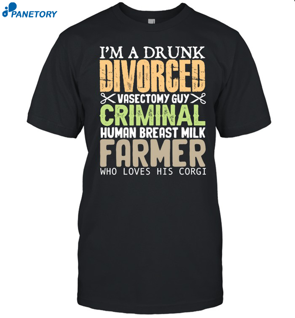 I'M A Drunk Divorced Vasectomy Guy Criminal Shirt