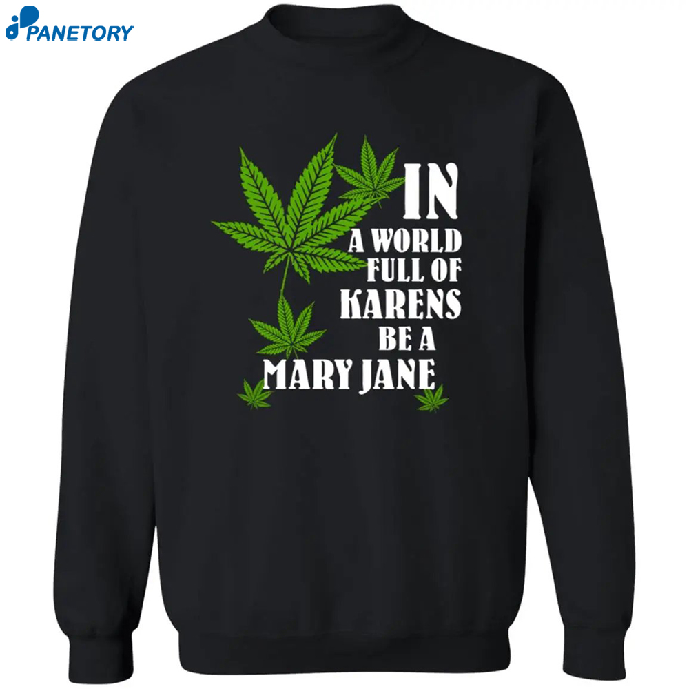 In A World Full Of Karens Be A Mary Jane Shirt 2