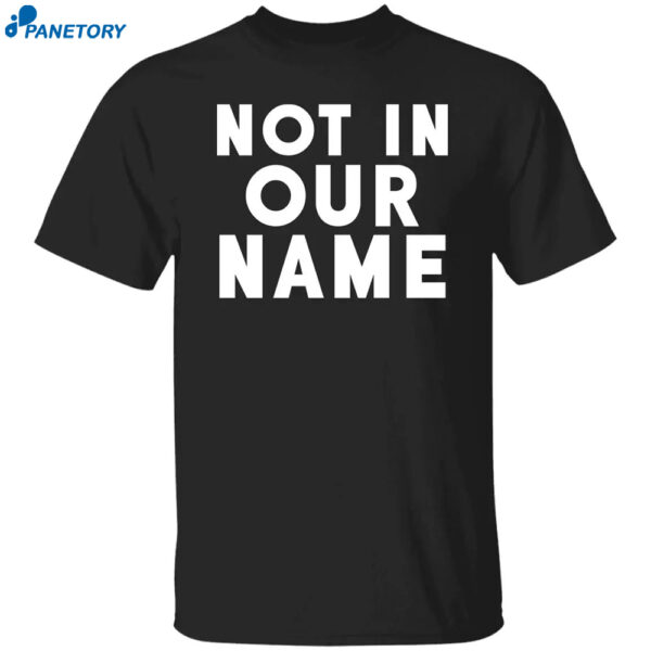 Israel-hamas War Not In Our Name Jews Say Cease Fire Now Shirt