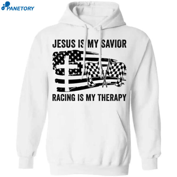Jesus Is My Savior Racing Is My Therapy Shirt