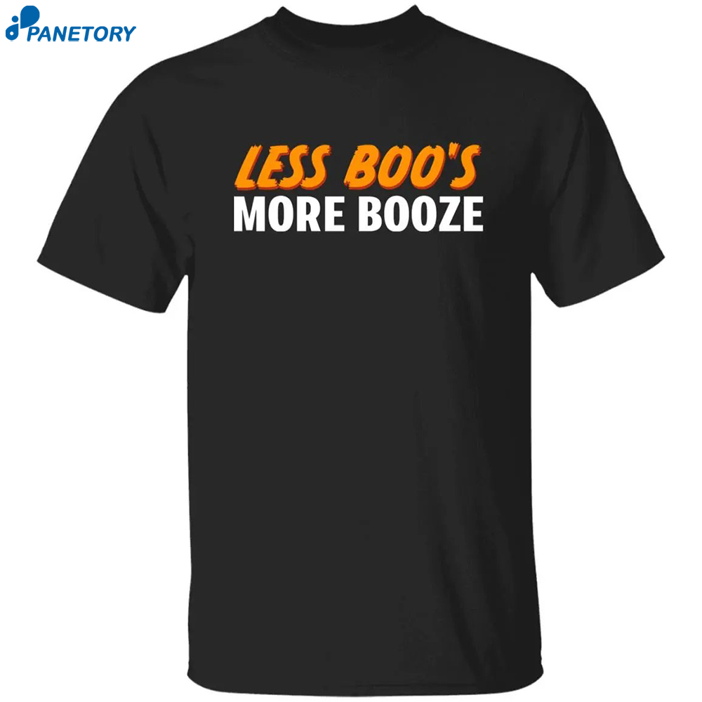 Less Boo’s More Booze Shirt