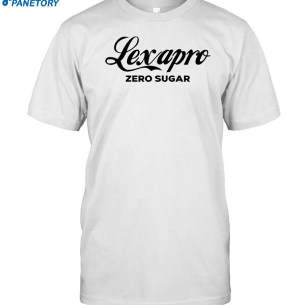 Lexapro Zero Sugar Shirt