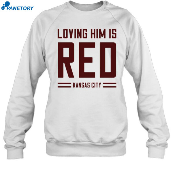 Loving Him Is Red Kansas City Shirt