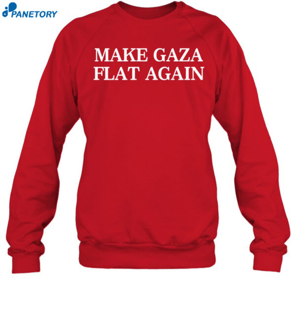 Make Gaza Flat Again Shirt