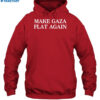 Make Gaza Flat Again Shirt 2