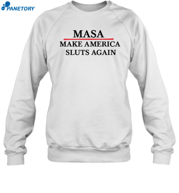 Masa Make America Sluts Again Shirt