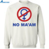 No Ma’am National Organization Of Men Against Amazonian Masterhood Shirt 2