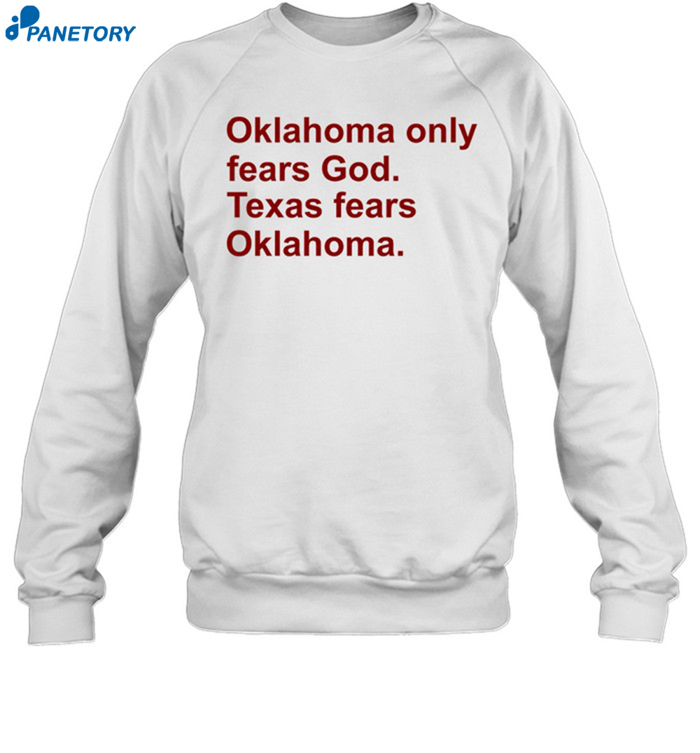 Oklahoma Only Fears God Texas Fears Oklahoma Shirt 1