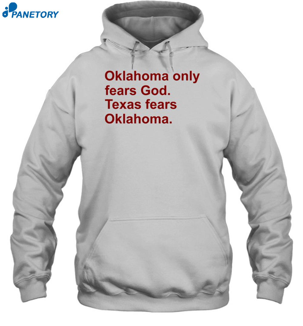Oklahoma Only Fears God Texas Fears Oklahoma Shirt 2