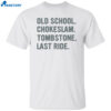 Old School Chokeslam Tombstone Last Ride Shirt