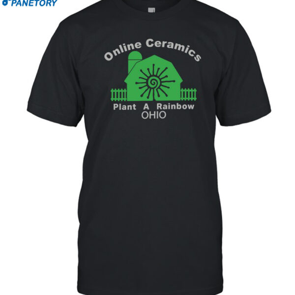 Online Ceramics Plant A Rainbow Ohio Shirt