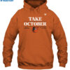 Orioles Take October Postseason 2023 Shirt 2