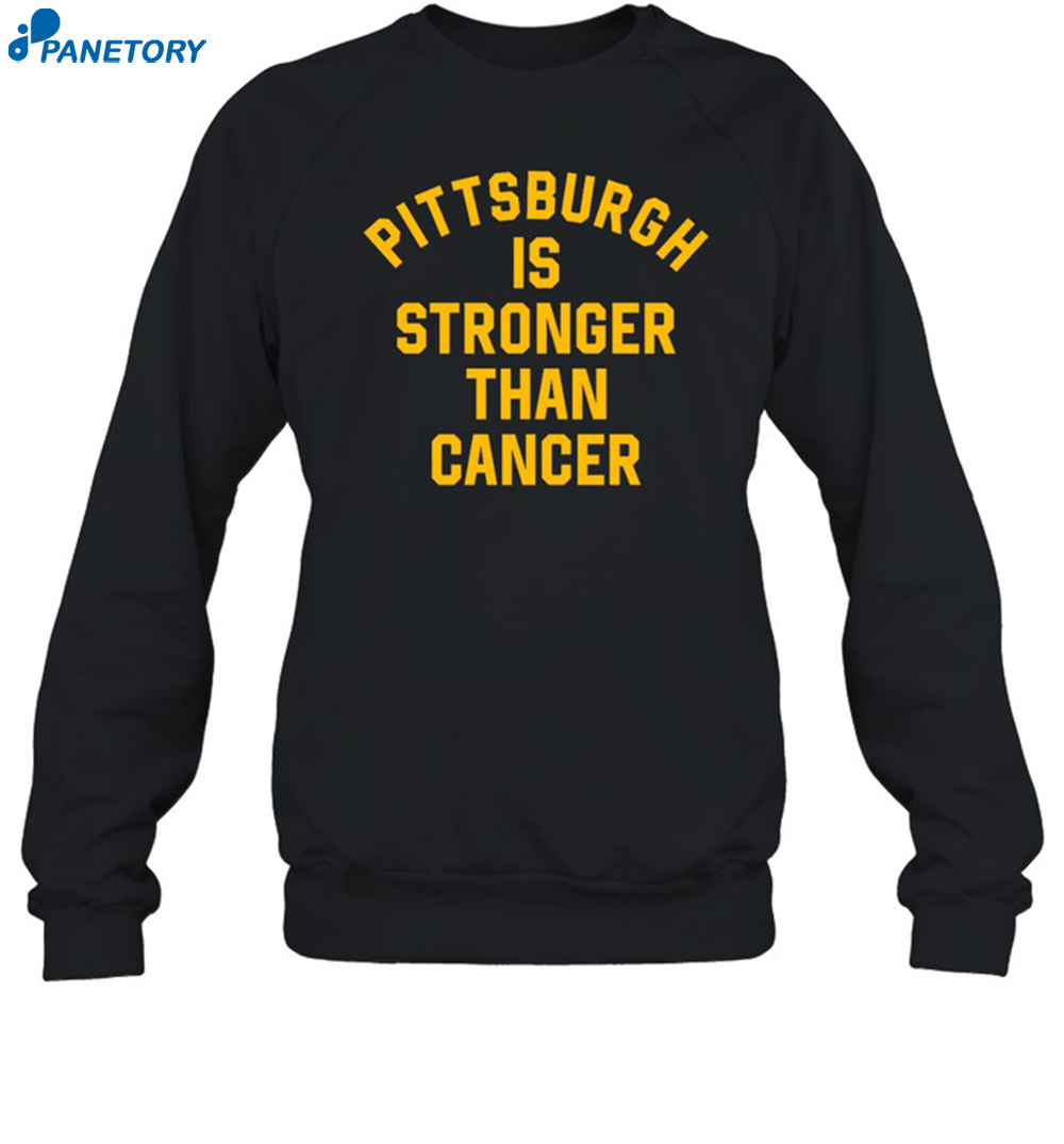 Pittsburgh Is Stronger Than Cancer Shirt 1