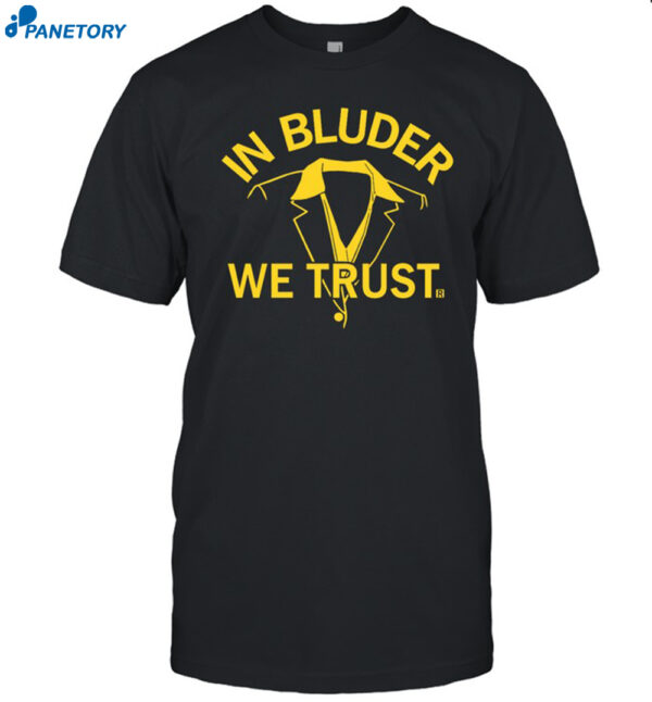 Raygunshirts In Bluder We Trust Shirt